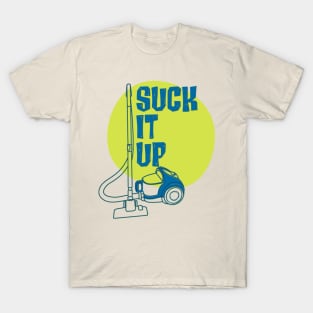 Suck it Up T-Shirt